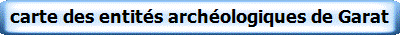 carte des entit�s arch�ologiques de Garat