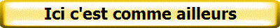 Ici c'est comme ailleurs