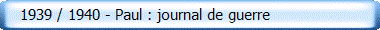    1939 / 1940 - Paul : journal de guerre